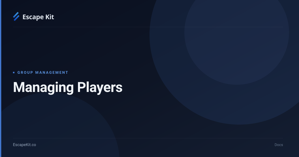 Managing Players · Escape Kit