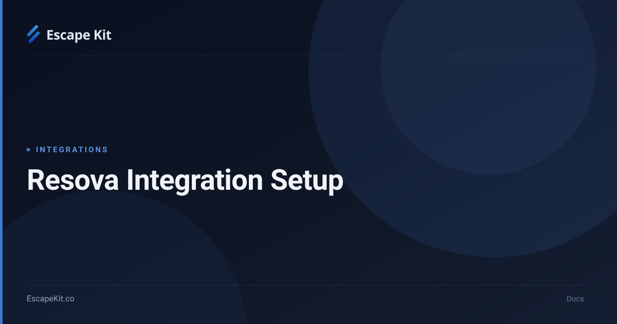 Resova Sign In Resova Integration Setup · Escape Kit